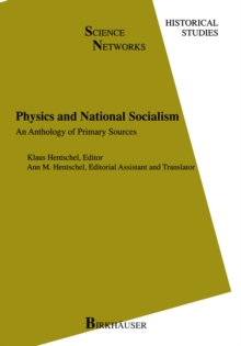 Physics and National Socialism : An Anthology of Primary Sources