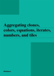 Aggregating clones, colors, equations, iterates, numbers, and tiles