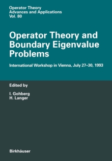 Operator Theory and Boundary Eigenvalue Problems : International Workshop in Vienna, July 27-30, 1993