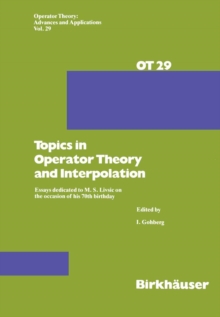 Topics in Operator Theory and Interpolation : Essays dedicated to M. S. Livsic on the occasion of his 70th birthday