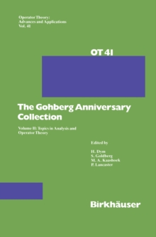 The Gohberg Anniversary Collection : Volume II: Topics in Analysis and Operator Theory