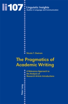 The Pragmatics of Academic Writing : A Relevance Approach to the Analysis of Research Article Introductions