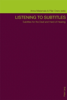 Listening to Subtitles : Subtitles for the Deaf and Hard of Hearing