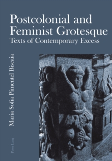 Postcolonial and Feminist Grotesque : Texts of Contemporary Excess