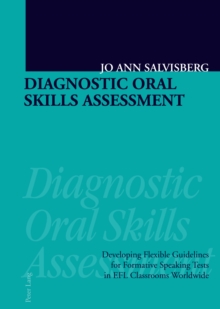 Diagnostic Oral Skills Assessment : Developing Flexible Guidelines for Formative Speaking Tests in EFL Classrooms Worldwide