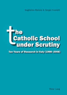 The Catholic School Under Scrutiny : Ten Years of Research in Italy (1998-2008)