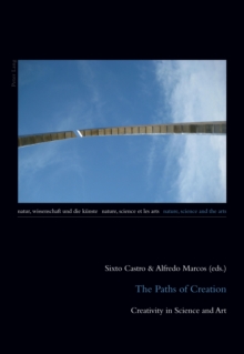 The Paths of Creation : Creativity in Science and Art