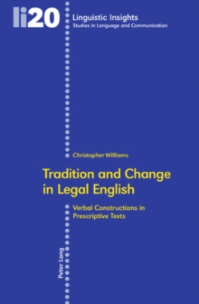 Tradition and Change in Legal English : Verbal Constructions in Prescriptive Texts