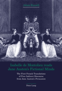 Isabelle De Montolieu Reads Jane Austen's Fictional Minds : The First French Translations of Free Indirect Discourse from Jane Austen's Persuasion