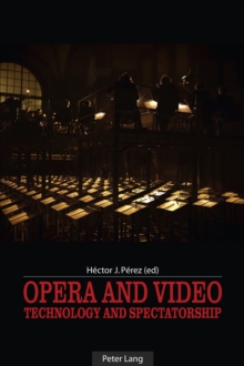 Opera and Video : Technology and Spectatorship