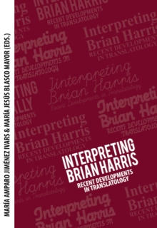 Interpreting Brian Harris : Recent Developments in Translatology