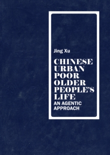 Chinese urban poor older people's life : An agentic approach