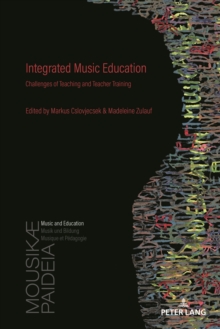 Integrated Music Education : Challenges of Teaching and Teacher Training