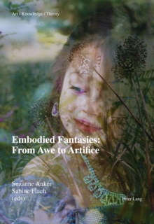 Embodied Fantasies: From Awe to Artifice