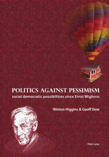 Politics against pessimism : Social democratic possibilities since Ernst Wigforss