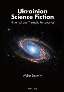 Ukrainian Science Fiction : Historical and Thematic Perspectives