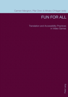 Fun for All : Translation and Accessibility Practices in Video Games