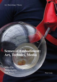 Senses of Embodiment: Art, Technics, Media