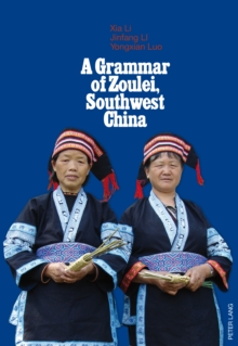 A Grammar of Zoulei, Southwest China : Southwest China