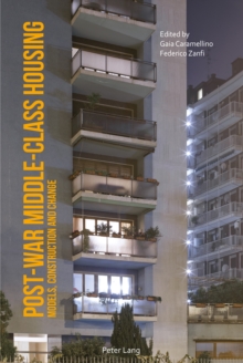 Post-War Middle-Class Housing : Models, Construction and Change