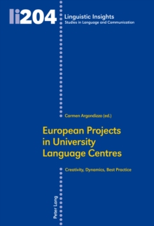 European Projects in University Language Centres : Creativity, Dynamics, Best Practice