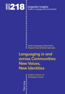 Languaging in and across Communities: New Voices, New Identities : Studies in Honour of Giuseppina Cortese