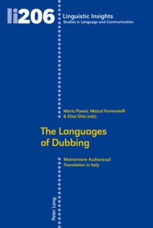 The Languages of Dubbing : Mainstream Audiovisual Translation in Italy