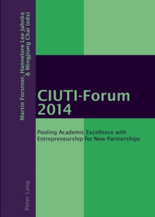 CIUTI-Forum 2014 : Pooling Academic Excellence with Entrepreneurship for New Partnerships