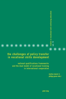 The Challenges of Policy Transfer in Vocational Skills Development : National Qualifications Frameworks and the Dual Model of Vocational Training in International Cooperation