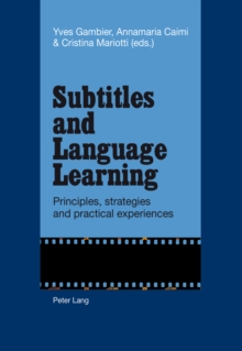 Subtitles and Language Learning : Principles, strategies and practical experiences