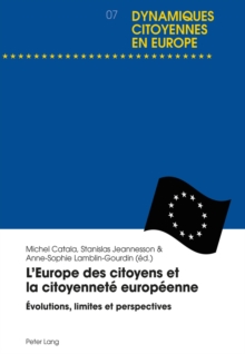 L'Europe des citoyens et la citoyennete europeenne : Evolutions, limites et perspectives