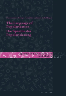 The Language of Popularization- Die Sprache der Popularisierung : Theoretical and Descriptive Models- Theoretische und deskriptive Modelle