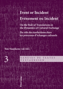 Event or Incident Evenement Ou Incident : On the Role of Translation in the Dynamics of Cultural Exchange Du Role Des Traductions Dans Les Processus D'echanges Culturels