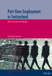 Part-time Employment in Switzerland : Relevance, Impact and Challenges