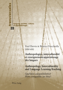 Anthropologies, Interculturalite Et Enseignement-apprentissage Des Langues Anthropology, Interculturality and Language Learning-teaching : Quelle(s) Compatibilite(s) ? How Compatible are They?