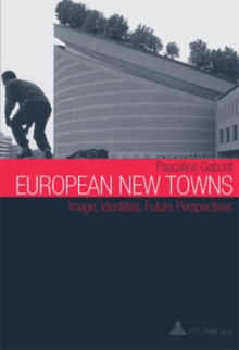 European New Towns : Image, Identities, Future Perspectives