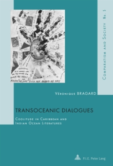 Transoceanic Dialogues : Coolitude in Caribbean and Indian Ocean Literatures