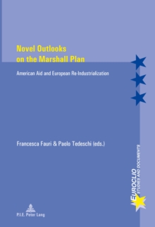 Novel Outlooks on the Marshall Plan : American Aid and European Re-industrialization