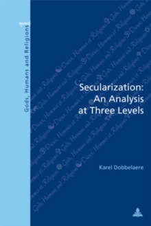 Secularization: An Analysis at Three Levels : Second Printing