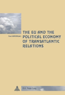 The EU and the Political Economy of Transatlantic Relations