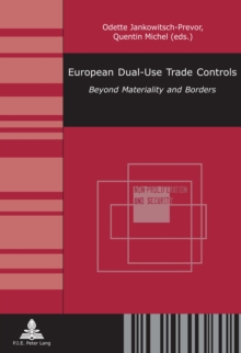 European Dual-Use Trade Controls : Beyond Materiality and Borders