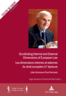 Scrutinizing Internal and External Dimensions of European Law / Les dimensions internes et externes du droit europeen a l'epreuve : Liber Amicorum Paul Demaret - Vol. I and/et II