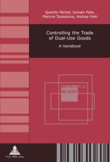 Controlling the Trade of Dual-Use Goods : A Handbook