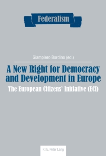 A New Right for Democracy and Development in Europe : The European Citizens' Initiative (ECI)