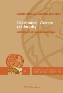 Globalization, Violence and Security : Local Impacts of Regional Integration