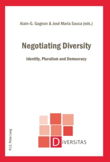 Negotiating Diversity : Identity, Pluralism and Democracy