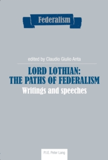 Lord Lothian: The Paths of Federalism : Writings and speeches