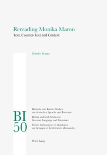 Rereading Monika Maron : Text, Counter-Text and Context