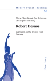 Robert Desnos : Surrealism in the Twenty-First Century