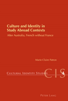 Culture and Identity in Study Abroad Contexts : After Australia, French without France